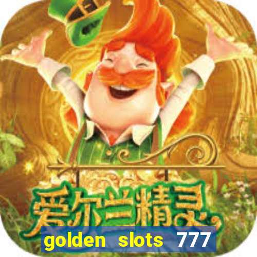 golden slots 777 paga mesmo